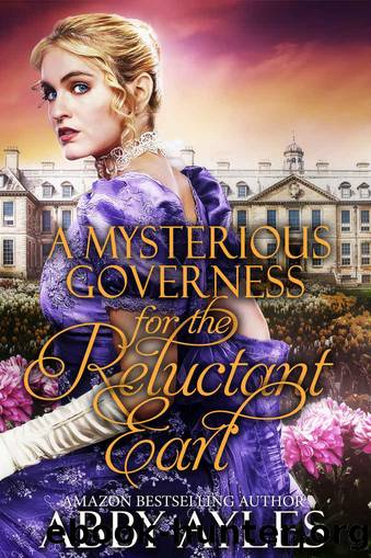 A Mysterious Governess For The Reluctant Earl A Clean Sweet Regency Historical Romance Book By